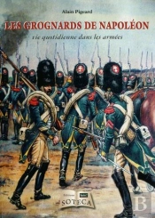 Les Grognards De Napoléon, La Vie Quotidienne Des Soldats