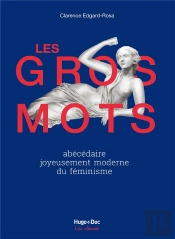 Les Gros Mots Abecedaire Joyeusement Moderne Du Feminisme