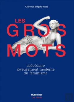 Bertrand.pt - Les Gros Mots Abecedaire Joyeusement Moderne Du Feminisme