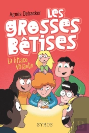 Les Grosses Bêtises Tome 1 : La Limace Volante