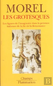 Les Grotesques ; Les Figures De L'Imaginaire Dans La Peinture Italienne De La Fin De La Renaissance