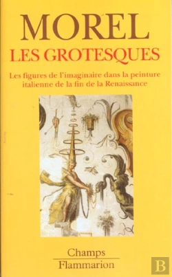 Bertrand.pt - Les Grotesques ; Les Figures De L'Imaginaire Dans La Peinture Italienne De La Fin De La Renaissance