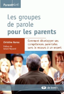 Bertrand.pt - Les Groupes De Parole Pour Les Parents : Comt Développer Ses Compétences Parentales Sans Recours À Un Expert