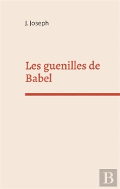 Les Guenilles De Babel - Le Langage De La Chute