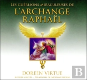 Les Guerisons Miraculeuses De L'Archange Raphael - Livre Audio