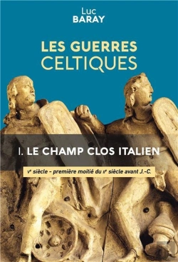 Bertrand.pt - Les Guerres Celtiques : Le Champ Clos Italien (Ve Siècle   1re Moitié Du Iie Siècle Avant J.-C.)