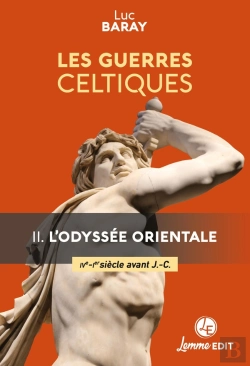 Bertrand.pt - Les Guerres Celtiques : L'Odyssée Orientale (Iiie - Ier Siècles Avant J.-C.)