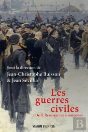 Les Guerres Civiles : De La Renaissance À Nos Jours