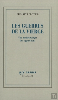 Bertrand.pt - Les Guerres De La Vierge : Une Anthropologie Des Apparitions