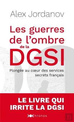 Bertrand.pt - Les Guerres De L'Ombre De La Dgsi ; Plongée Au Coeur Des Services Secrets Français