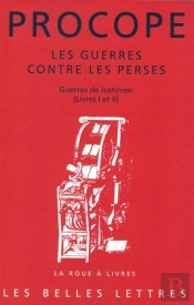 Les Guerres Des Perses ; Guerres De Justinien  (Livres I Et Ii)