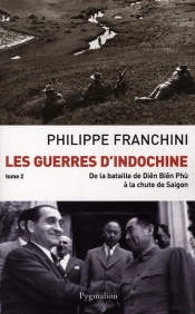 Les Guerres D'Indochine Tome 2 ; De La Bataille De Diên Biên Phù À La Chute De Saigon