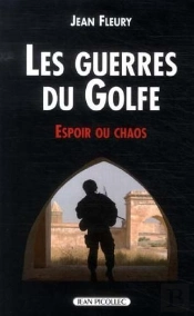 Les Guerres Du Golfe ; Espoir Ou Chaos
