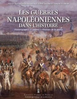 Bertrand.pt - Les Guerres Napoléoniennes Dans L'Histoire : Historiographie Et Apports À L'Histoire De La Guerre