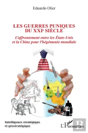 Les Guerres Puniques Du Xxie Siècle : L'Affrontement Entre Les Etats-Unis Et La Chine Pour L'Hégémonie Mondiale