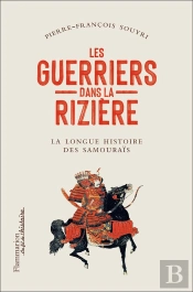 Les Guerriers Dans La Rizière : La Grande Épopée Des Samouraïs