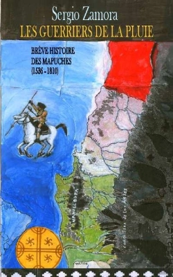 Bertrand.pt - Les Guerriers De La Pluie T.1; Brève Histoire Des Mapuches (1536-1810)