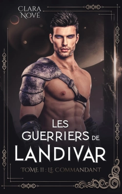 Bertrand.pt - Les Guerriers De Landivar Tome 2 : Le Commandant