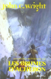 Les Guerriers De L'Eternite, T.2 ; Les Brumes D'Acheron