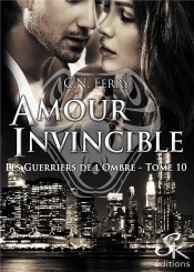 Les Guerriers De L'Ombre 10 : Amour Invincible