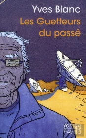 Les Guetteurs Du Passé