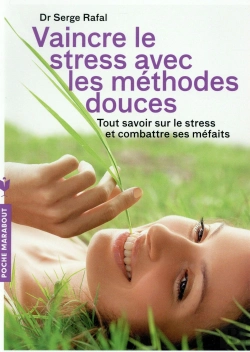 Bertrand.pt - Les Guide Des Méthodes Douces Antistress ; Tout Savoir Sur Le Stress Et Combattre Ses Méfaits