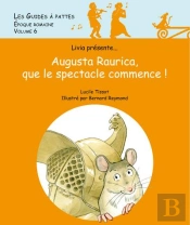 Les Guides À Pattes Tome 6 : Époque Romaine : Augusta Raurica, Que Le Spectacle Commence !