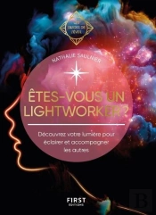 Les Guides De L'Éveil : Êtes-Vous Un Lightworker ? Découvrez Votre Lumière Pour Éclairer Et Accompagner Les Autres