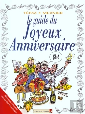 Les Guides En Bd T.8; Le Guide Du Joyeux Anniversaire