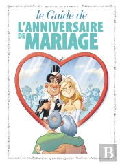 Les Guides En Bd Tome 47 ; Le Guide De L'Anniversaire De Mariage