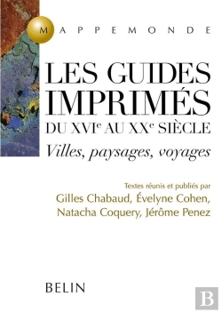 Bertrand.pt - Les Guides Imprimés Du Xvième Au Xxème Siècle ; Villes, Paysages, Voyages