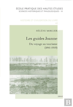 Bertrand.pt - Les Guides Joanne : Du Voyage Au Tourisme (1841-1919)
