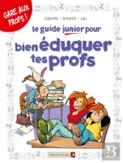 Les Guides Junior - Tome 10 : Pour Bien Éduquer Tes Profs