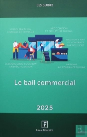 Les Guides Rf : Le Bail Commercial (Édition 2025)