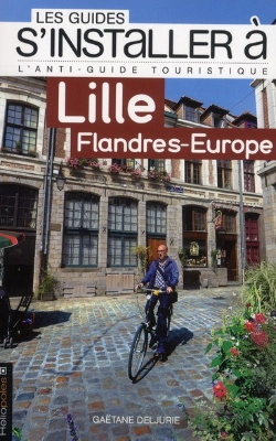 Bertrand.pt - Les Guides S'Installer A; Lille ; Flandres-Europe