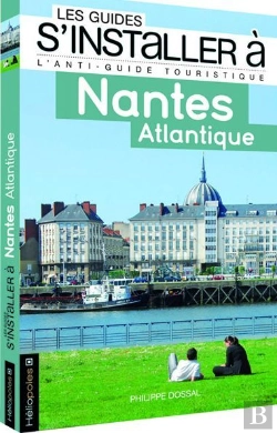 Bertrand.pt - Les Guides S'Installer A; Nantes ; Atlantique