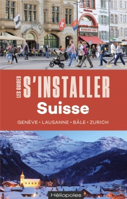 Bertrand.pt - Les Guides S'Installer À : S'Installer En Suisse : Genève, Lausanne, Bâle, Zurich