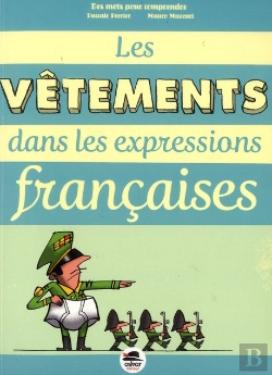 Bertrand.pt - Les Habits Dans Les Expressions Francaises - De La Botte Au Chapeau