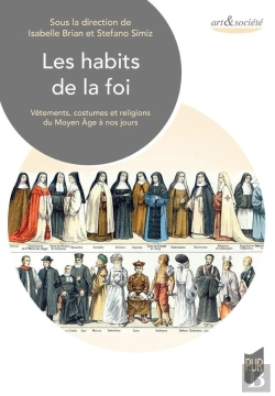 Bertrand.pt - Les Habits De La Foi : Vêtements, Costumes Et Religions Du Moyen-Âge À Nos Jours