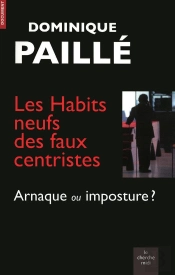 Les Habits Neufs Des Faux Centristes : Arnaque Ou Imposture ?