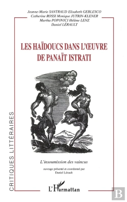 Bertrand.pt - Les Haïdoucs Dans L'Oeuvre De Panaït Istrati : L'Insoumission Des Vaincus