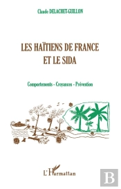 Les Haitiens De La France Et Le Sida ; Comportements, Croyances, Preventions