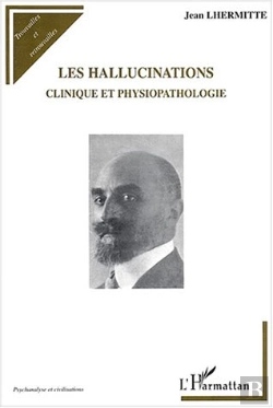 Bertrand.pt - Les Hallucinations ; Clinique Et Physiopathologie