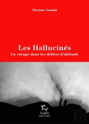 Les Hallucinés ; Un Voyage Dans Les Délires D'Altitude