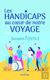 Les Handicaps Au Coeur De Notre Voyage