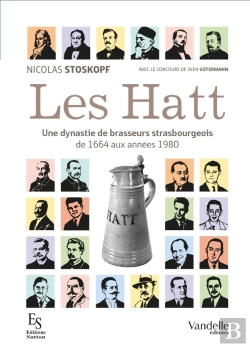 Bertrand.pt - Les Hatt ; Une Dynastie De Brasseurs Strasbourgeois ; De 1664 Aux Années 1680