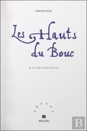 Les Hauts Du Bouc : & Autres Nouvelles