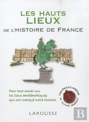 Les Hauts Lieux De L'Histoire De France