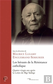 Les Hérauts De La Résistance Catholique : 80 Ans Apres La Lettre De Mgr Saliege