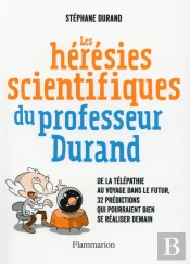Les Heresies Scientifiques Du Professeur Durand
